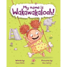 My Name Is Wakawakaloch!
