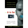 A is for Ox: The Collapse of Literacy and the Rise of Violence in an Electronic Age