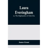 Laura Everingham; or, The Highlanders of Glen Ora