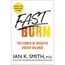Fast Burn!: The Power of Negative Energy Balance