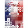 French Short Stories for Beginners: Have Fun with Easy French Stories! A Shortcut to Learn French step-by-step and to Improve Your Vocabulary and Skil