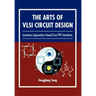 The Arts of VLSI Circuit Design
