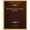 The Morgan Affair and Anti-Masonry