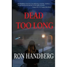 Dead Too Long
