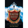 Faith Battle: How to Hold on to Your Faith in Times Like These