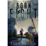 Born to Fight: A Post-Apocalyptic Survival Thriller