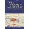 Virtue Made Easy: How To Save Time, Money, and Sanity