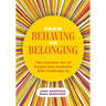 From Behaving to Belonging: The Inclusive Art of Supporting Students Who Challenge Us