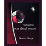 Finding our Way through the Dark