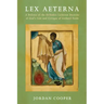 Lex Aeterna: A Defense of the Orthodox Lutheran Doctrine of God's Law and Critique of Gerhard Forde