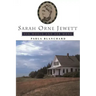 Sarah Orne Jewett: Her World and Her Work