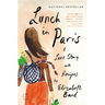 Lunch in Paris: A Love Story, with Recipes