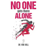 NO ONE Gets There ALONE
