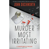 Murder Most Irritating