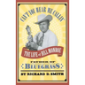 Can't You Hear Me Callin': The Life of Bill Monroe, Father of Bluegrass