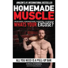 HomeMade Muscle: All You Need is a Pull up Bar (Motivational Bodyweight Workout Guide)