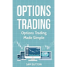 Options Trading: Options Trading Made Simple