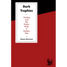 Dark Trophies: Hunting and the Enemy Body in Modern War