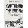 Capturing The Enigma: The Unsung Heroes of HMS Bulldog