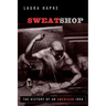 Sweatshop: The History of an American Idea