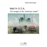 Mad in U.S.A.: The ravages of the American model