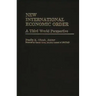 New International Economic Order: A Third World Perspective