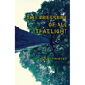 The Pressure of All That Light