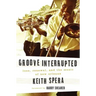 Groove Interrupted: Loss, Renewal, and the Music of New Orleans
