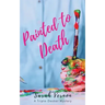 Painted to Death