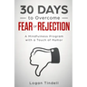 30 Days to Overcome Fear of Rejection: A Mindfulness Program with a Touch of Humor