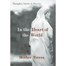 In the Heart of the World: Thoughts, Stories & Prayers