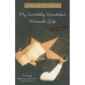 My Incredibly Wonderful, Miserable Life: An Anti-Memoir