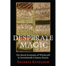 Desperate Magic: The Moral Economy of Witchcraft in Seventeenth-Century Russia