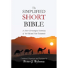 The Simplified Short Bible: A Short Chronological Summary of the Old and New Testaments