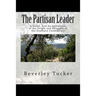 The Partisan Leader: A Novel. And An Apocalypse of the Origin and Struggles of the Southern Confederacy