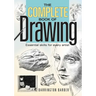 The Complete Book of Drawing: Essential Skills for Every Artist