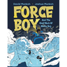 Force Boy: And The Giant Mech Of Mecha Boy