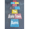 The Broke Town Bums