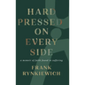 Hard Pressed on Every Side: a memoir of faith found in suffering