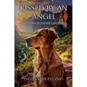 Kissed by an Angel: A Golden Retriever's Journey