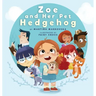 Zoe and Her Pet Hedgehog: Everyone is Beautiful and Talented in Their Own Way