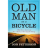 Old Man on a Bicycle: A Ride Across America and How to Realize a More Enjoyable Old Age