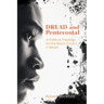 Dread and Pentecostal