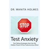 Stop Test Anxiety: Test Taking Strategies that Use the Hidden Power of Your Subconscious Mind