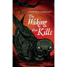 The Waking That Kills