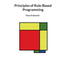 Principles of Rule-Based Programming