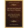 The Life and Times of Mrs. Lucy G. Thurston: Wife of REV. Asa Thurston, Pioneer Missionary to the Sandwich Islands