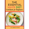 The Essential Mayr Diet CookBook For Beginners: A Complete Mayr Diet Weight Loss Program Guide, Lots of Delicious and Healthy Recipes: VivaMayr Method