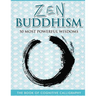 Zen Buddhism 50 Most Powerful Wisdoms