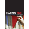 Becoming Right: How Campuses Shape Young Conservatives